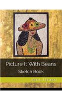 Picture It With Beans