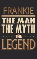 Frankie The Man The Myth The Legend