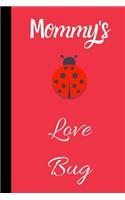 Mommy's love Bug: small lined Mom Notebook / Travel Journal to write in (6'' x 9'') 120 pages