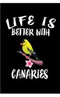 Life Is Better With Canaries