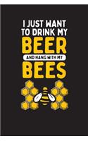 I Just to Drink My Beer And Hang With My Bees