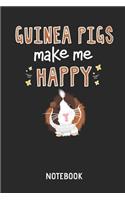 Guinea Pigs Make Me Happy Notebook: Cute Guinea Pig Lined Journal for Women, Men and Kids. Great Gift Idea for All Cavy Lover Boys and Girls.