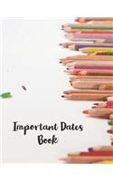 Important Dates Book: Record All Your Important Dates to Remember (Volume 8)