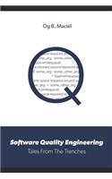 Software Quality Engineering: Tales From The Trenches