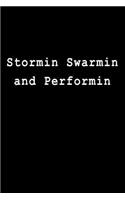 Stormin Swarmin and Performin