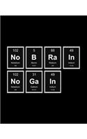 No Brain No Gain: Periodic Table of Elements, 8 X 10 Inch Matte Softcover Paperback Notebook Journal with 120 Graph Paper Pages