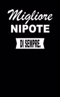 Migliore Nipote Di Sempre.: Taccuino Journal Libretto Blocco Notes Quaderno Agendina Giornale Idea Presente Per Uomini E Donne - 110 Pagine a Righe (Allineate)