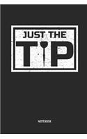 Just the Tip Notebook