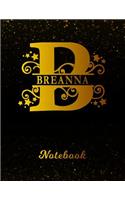 Breanna Notebook: Letter B Personalized First Name Personal Writing Notepad Journal Black Gold Glitteryy Pattern Effect Cover Wide Ruled Lined Paper for Journalists &