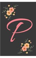 P Initial Monogram Dot Grid Notebook Journal: Elegant Floral Monogram Gifts For Women And Girls, 120 Pages 6x9