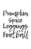 Pumpkin Spice Leggings And Football