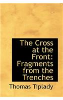 The Cross at the Front: Fragments from the Trenches