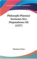 Philosophi Platonici Sermones Sive Disputationes XLI (1557)
