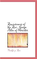 Reminiscences of the REV. George Allen of Worcester