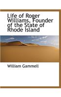 Life of Roger Williams, Founder of the State of Rhode Island: (English)