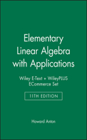 Elementary Linear Algebra with Applications, 11E Wiley E-Text + Wileyplus Ecommerce Set