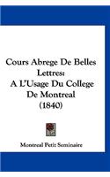 Cours Abrege De Belles Lettres: A L'Usage Du College De Montreal (1840)(French)