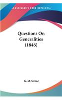 Questions On Generalities (1846)