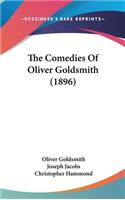 The Comedies Of Oliver Goldsmith (1896)