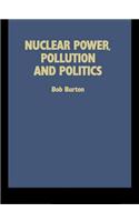 Nuclear Power, Pollution and Politics
