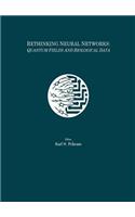 Rethinking Neural Networks: Quantum Fields and Biological Data