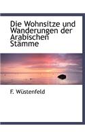 Die Wohnsitze Und Wanderungen Der Arabischen St Mme