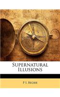 Supernatural Illusions