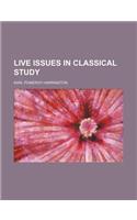 Live Issues in Classical Study