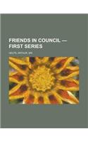 Friends in Council - First Series: (English)
