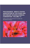 Proceedings - Middle States Association of Colleges and Secondary Schools Annual Convention (Volume 1-6)