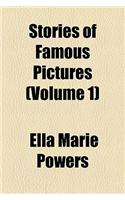 Stories of Famous Pictures (Volume 1)