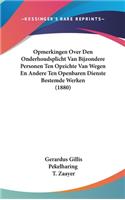 Opmerkingen Over Den Onderhoudsplicht Van Bijzondere Personen Ten Opzichte Van Wegen En Andere Ten Openbaren Dienste Bestemde Werken (1880)