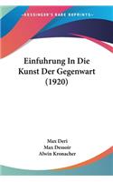Einfuhrung In Die Kunst Der Gegenwart (1920)