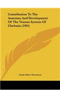 Contribution to the Anatomy and Development of the Venous System of Chelonia (1905)
