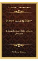 Henry W. Longfellow: Biography, Anecdote, Letters, Criticism(English)