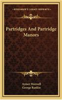 Partridges And Partridge Manors