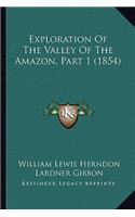 Exploration of the Valley of the Amazon, Part 1 (1854)