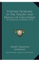 Further Problems in the Theory and Design of Structures