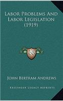 Labor Problems and Labor Legislation (1919)