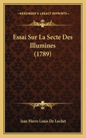 Essai Sur La Secte Des Illumines (1789): (French)