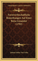 Forstwirthschaftliche Bemerkungen Auf Einer Reise Gesamlet (1792)