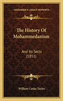 History Of Mohammedanism: And Its Sects (1851)