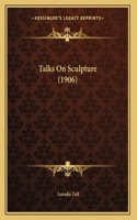 Talks On Sculpture (1906)