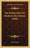 Der Rechtsschutz Des Briefes In Der Schweiz (1908): (German)