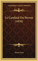 Le Cardinal Du Perron (1876)