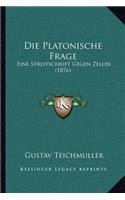 Die Platonische Frage