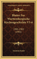 Blatter Fur Wurttembergische Kirchengeschichte V5-6