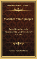 Marieken Van Nijmegen: Eene Nederlandsche Volkslegende Uit De 16 Eeuw (1854)