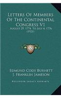 Letters Of Members Of The Continental Congress V1