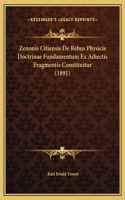 Zenonis Citiensis De Rebus Physicis Doctrinae Fundamentum Ex Adiectis Fragmentis Constituitur (1891)